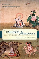 Luminous Melodies: Essential Dohas of Indian Mahamudra, by Karl BrunnhÃ¶lzl
