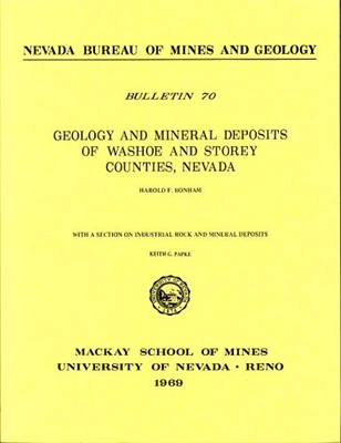 Geology and mineral deposits of Washoe and Storey counties, Nevada, by Harold F. Bonham, with a section on industrial rock and mineral deposits, by Keith G. Papke