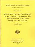 Geology of the granite complex of the Eldorado, Newberry, and northern Dead Mountains, Clark County, Nevada OUT OF PRINT