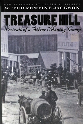 Treasure Hill--Portrait of a silver mining camp