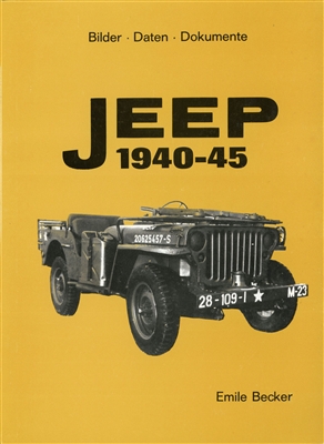 Jeep 1940-45:  Bilder-Daten-Dokumente by Emile Becker
