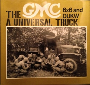 The GMC 6x6 and DUKW, a Universal Truck