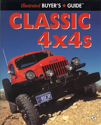 Classic 4x4s Illustrated Buyerâ€™s Guide by Jim Allen