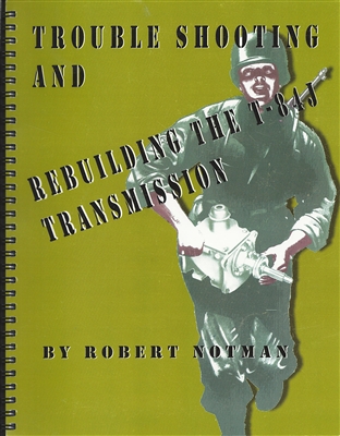 Trouble Shooting and Rebuilding the T-84J Transmission by Robert Notman