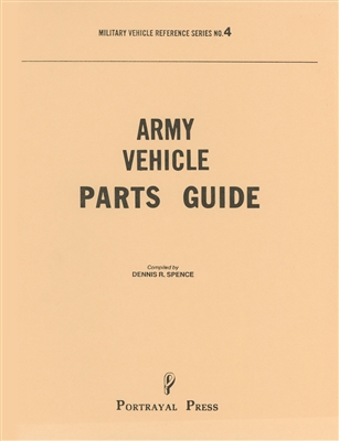 Army Vehicle Parts Guide by Dennis R. Spence