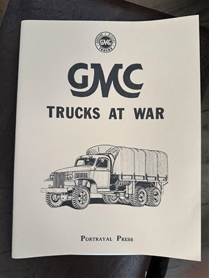 GMC Trucks at War.  Illustrated Model Identication.  Expanded 2nd Edition.  47 pages.