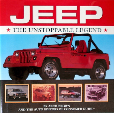 Jeep: The Unstoppable Legend by Arch Brown