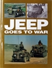 Jeep Goes to War (1st Edition) by Will Fowler