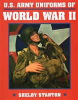 U.S. Army Uniforms of WW2 by Stanton