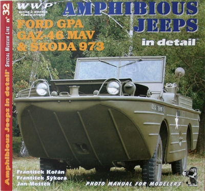 Amphibious Jeeps in Detail: Ford GPA, GAZ-46 MAV & SKODA 973, by Frantisek Koran