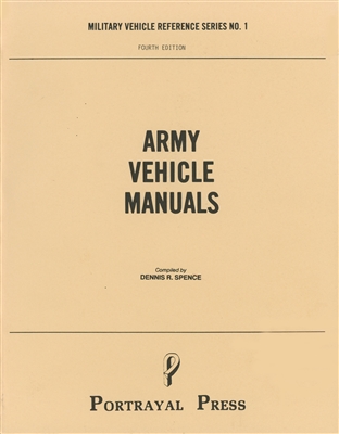 Army Vehicle Manuals, 4th Editions by Dennis Spence