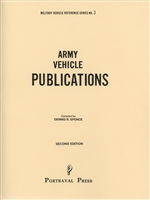 Army Vehicle Publications, 2nd Editions by Dennis Spence