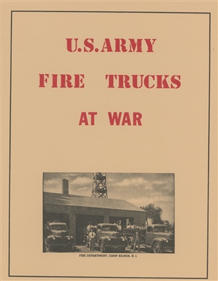 Fire Trucks at War. WWII era fire truck guide.  Information from TM 5-687 and TM 9-2800.  40 pages.