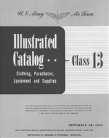 U.S. Army Air Forces, Illustrated Catalog Class 13, Clothing, Parachutes, Equipment & Supplies 1943