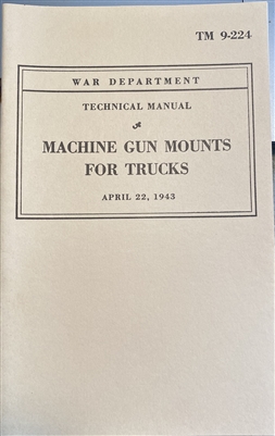 TM 9-224  Machine Gun Mounts for Trucks (1943)