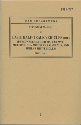 TM 9-707 Operator & Maintenance Manual for International Half-Track (G147).  Includes M5, M5A1, M9A1 & M14.