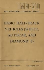 TM 9-710 ('44 Edition) Operator & Repair Manual Half-track, White, Autocar, Diamond T (G102)