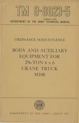 TM 9-8023-5 Body & Auxilliary Equipment for  2 1/2 ton "REO" M-Series 6x6 Truck - Crane Truck, M108. (G742 M35)