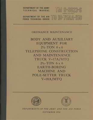 Body and Auxilliary Equipment for  2 1/2 ton "REO" M-Series 6x6 Truck: V17A/MTQ Telephone Construction and Maintenance and Earth Boring Pole Setter V-18/MTQ. 282 pages.