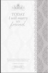 Bulletin-Today I Will Marry My Friend/Scroll Design (Wedding): 730817352510