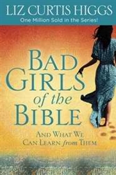 Bad Girls Of The Bible W/Study Guide by Higgs: 9780307731975