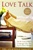 Love Talk - Dr. Leslie Parrott & Dr. Les Parrott: 9780310245964