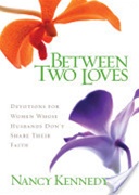 Between Two Loves: Devotions for Women Whose Husbands Don't Share Their Faith: 9780310248484