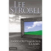 God's Outrageous Claims: Discover What They Mean for You - Lee Strobel: 9780310266129