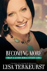 Becoming More Than A Good Bible Study Girl - Lysa TerKeurst : 9780310293255