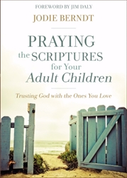 Praying The Scriptures For Your Adult Children by Berndt: 9780310348047