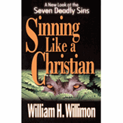Sinning Like A Christian: A New Look at the Seven Deadly Sins - William H. Willimon: 9780687492800