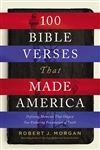 100 Bible Verses That Made America: 9780718079628