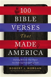 100 Bible Verses That Made America: 9780718079628