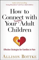 How To Connect With Your Troubled Adult Children: 9780736962391