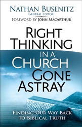 Right Thinking In A Church Gone Astray by Busenitz: 9780736966757