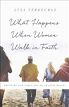 What Happens When Women Walk In Faith by TerKeurst: 9780736972642
