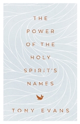 The Power Of The Holy Spirit's Names by Evans:  9780736979627