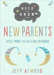Need To Know For New Parents by Atwood: 9780736981132
