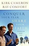 Conquer Your Fear Share Your Faith by Comfort/Cameron: 9780764214394