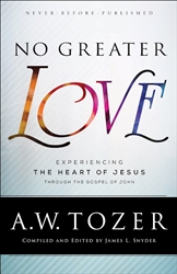 No Greater Love by Tozer: 9780764218101