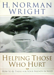 Helping Those Who Hurt - H. Norman Wright: 9780764227424
