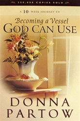 Becoming a Vessel God Can Use - Donna Partow: 9780764229183