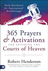 365 Daily Prayers And Activations For Entering The Courts Of Heaven: 9780768455670