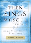 Then Sings My Soul V2: 150 Hymn Stories by Morgan: 9780785251682