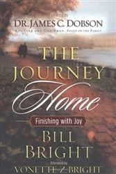 The Journey Home: Finishing with Joy - Bill Bright: 9780785261698