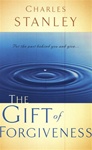 The Gift of Forgiveness - Charles F. Stanley: 9780785264156