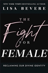 The Fight For Female by Bevere: 9780800736873