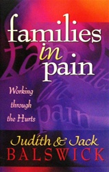 Families in Pain: Working Through the Hurts - Judith K. Balswick & Jack O. Balswick: 9780800756215
