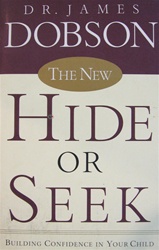 The New Hide or Seek: Building Confidence in Your Child - Dr. James Dobson: 9780800756802