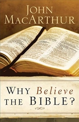 Why Believe The Bible? by MacArthur: 9780801017940